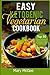 Easy Ketogenic Vegetarian Cookbook: Top 50 Healthy and Delicious Vegetarian Recipes for Ketogenic, Paleo, & High-Fat Diets