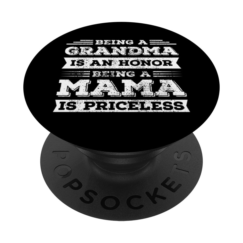 Being Grandma is an Honor Being Mama is Priceless PopSockets Swappable PopGrip