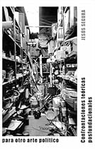 Confrontaciones posfundacionales para otro arte poliacute;tico (Spanish Edition)