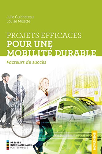 Télécharger Projets efficaces pour une mobilité durable: Facteurs de succès (French Edition)