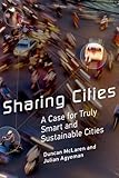Sharing Cities: A Case for Truly Smart and Sustainable Cities (Urban and Industrial Environments)
