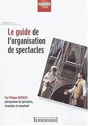 Le  guide de l'organisation de spectacles