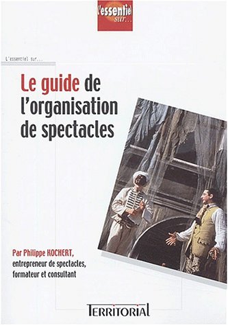 Le  guide de l'organisation de spectacles