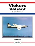 Vickers Valiant; The First of the V-Bombers (Aerofax) by