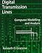 Digital Transmission Lines: Computer Modelling and Analysis with CD-ROM by Kenneth D. Granzow