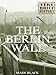 The Berlin Wall: A Very Brief History