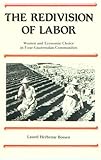 The Redivision of Labor : Women and Economic Choice in Four Guatemalan Communities, Bossen, Laurel H., 0873957415
