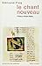 Chant Nouveau (Le) (Collections Spiritualites) (French Edition) by