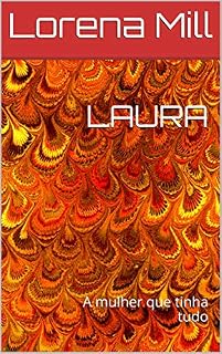 Livro LAURA: A mulher que tinha tudo