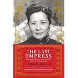 by Hannah Pakula The Last Empress, Madame Chiang Kai-shek and the Birth of Modern China DECKLE EDGE 1 edition