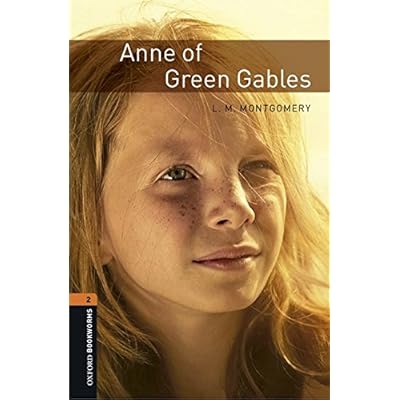 Oxford Bookworms Library 2. Anne Of Green Gables (+ MP3) Oxford Bookworms Library 2. Anne Of Green Gables (+ MP3)