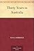 Thirty Years in Australia by 