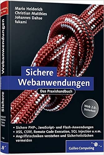 Sichere Webanwendungen Das Praxisbuch Amazon De Mario Heiderich Christian Matthies Johannes Dahse Fukami Bucher