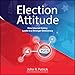 Election Attitude: How Internet Voting Leads to a Stronger Democracy by