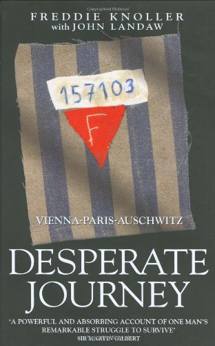 [EBOOK] Desperate Journey: Vienna-Paris-Auschwitz<br />E.P.U.B