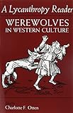 The Lycanthropy Reader: Werewolves in Western Culture by 