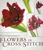 Thea Gouverneur's Flowers in Cross Stitc by 