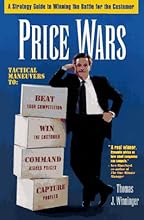 Price Wars: A Strategy Guide to Winning the Battle for the Customer