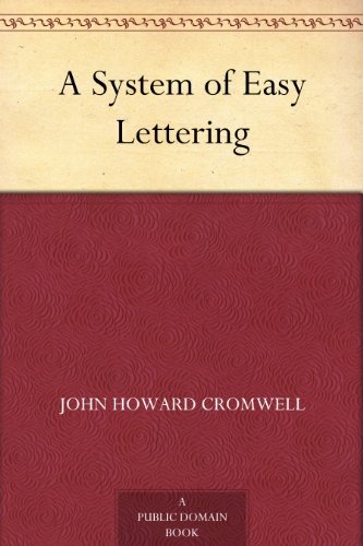A System of Easy Lettering by John Howard Cromwell