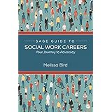 SAGE Guide to Social Work Careers: Your Journey to Advocacy