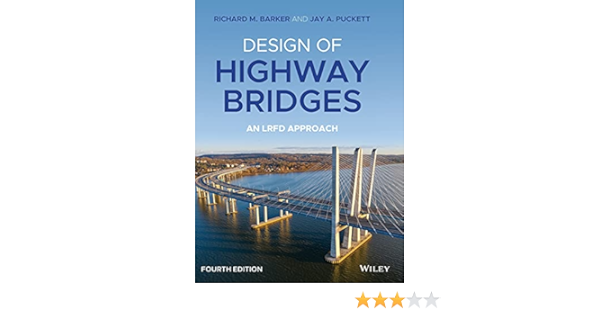 Design Of Highway Bridges An Lrfd Approach Barker Richard M Puckett Jay A 9781119646297 Books