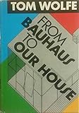 From Bauhaus to Our House by 
