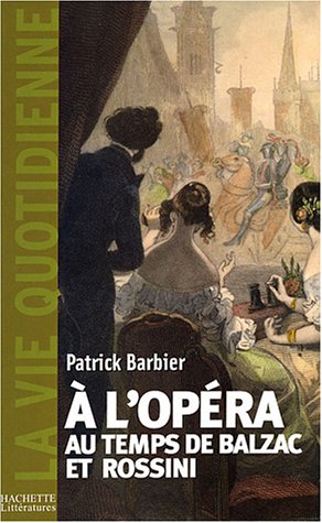 À l'Opéra au temps de Balzac et Rossini