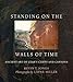 Standing on the Walls of Time: Ancient Art of Utah's Cliffs and Canyons by