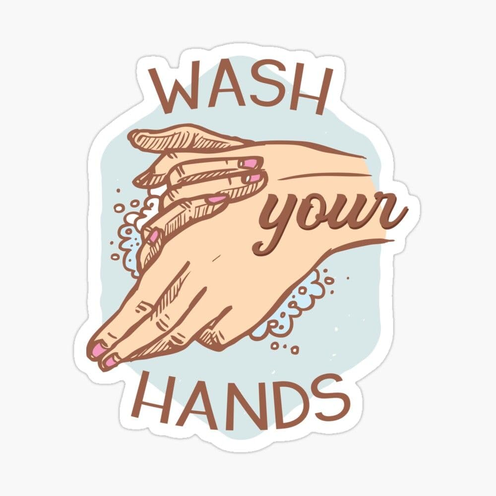Photo 1 of Wash Your Hands Have Clean Hands Sticker | Vinyl | Decal for Car Bumper, Window, Laptop, Water Bottle, Books Etc |Waterproof| 5"