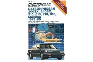 Chilton's Repair Manual Datsun/Nissan 200Sx, 240Sx, 510, 610, 710, 810, Maxima 1973-89: All Us and Canadian Mdls of 200Sx 510 610 710 810 Maxima