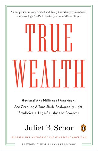 True Wealth: How and Why Millions of Americans Are...