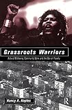 Front cover for the book Grassroots Warriors: Activist Mothering, Community Work, and the War on Poverty by Nancy A. Naples