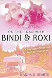 ON THE ROAD WITH BINDI AND ROXI by Wanda Dearth