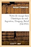 Image de Notes de Voyage Dans L Amerique Du Sud: Argentine, Uruguay, Bresil (Histoire) (French Edition)