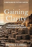 Gaining Clarity: Standing on the Shoulders of Giants by Kevin Cahill