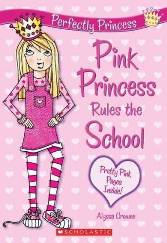 Pink Princess Rules the School (Perfectly Princess) Pink Princess Rules the School