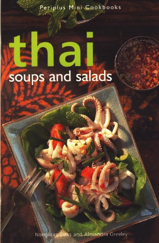 Thai Soups & Salads (Periplus Mini Cookbooks) by Nongkran Daks, Alexandra Greeley (Paperback)