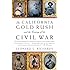 The California Gold Rush and the Coming of the Civil War (Vintage Civil War Library)