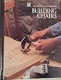 Building Chairs (Art of Woodworking) by 