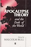 Apocalypse Theory and the Ends of the World, , 0631190813