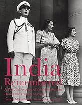 India Remembered: A Personal Account of the Mountbattens During the Transfer of Power