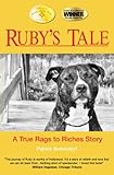 Ruby's Tale: A True Rags To Riches Story by 