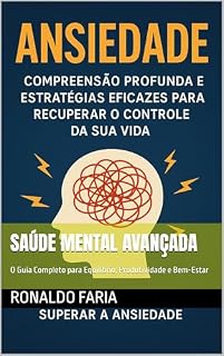 Livro Saúde Mental Avançada: O Guia Completo para Equilíbrio, Produtividade e Bem-Estar