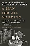 A Man for All Markets: From Las Vegas to Wall Street, How I Beat the Dealer and the Market