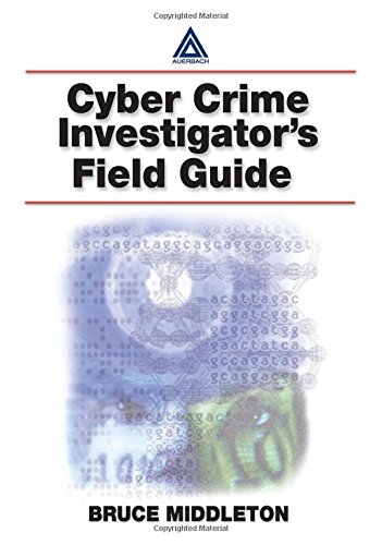 Cyber Crime Investigator's Field Guide Cyber Crime Investigator's Field Guide