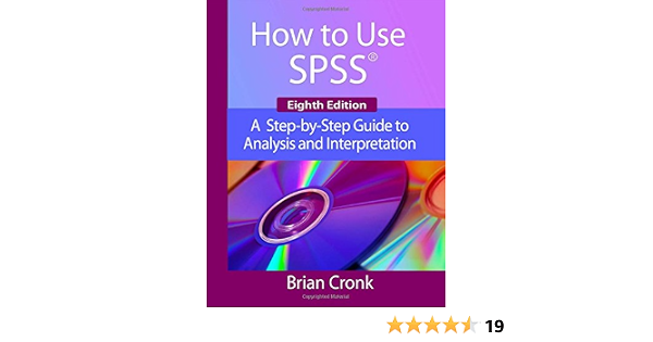 Amazon Com How To Use Ibm Spss Statistics A Step By Step Guide To Analysis And Interpretation 9781936523269 Cronk Brian C Books