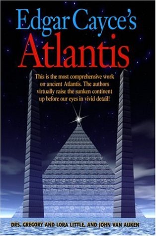 Edgar Cayce's Atlantis by Gregory L. Little, Lora Little, John Van Auken