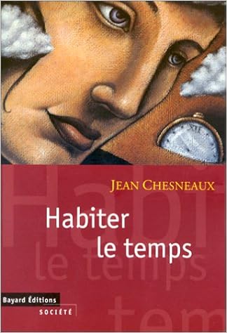 Amazon.fr - Habiter le temps - Chesneaux, Jean - Livres