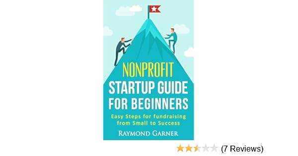 Amazon Com Nonprofit Startup Guide For Beginners Easy Steps For