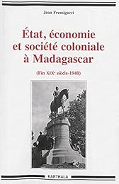 État, économie et société coloniale à Madagascar